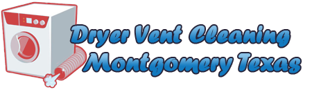 Dryer Vent Cleaning Montgomery Texas